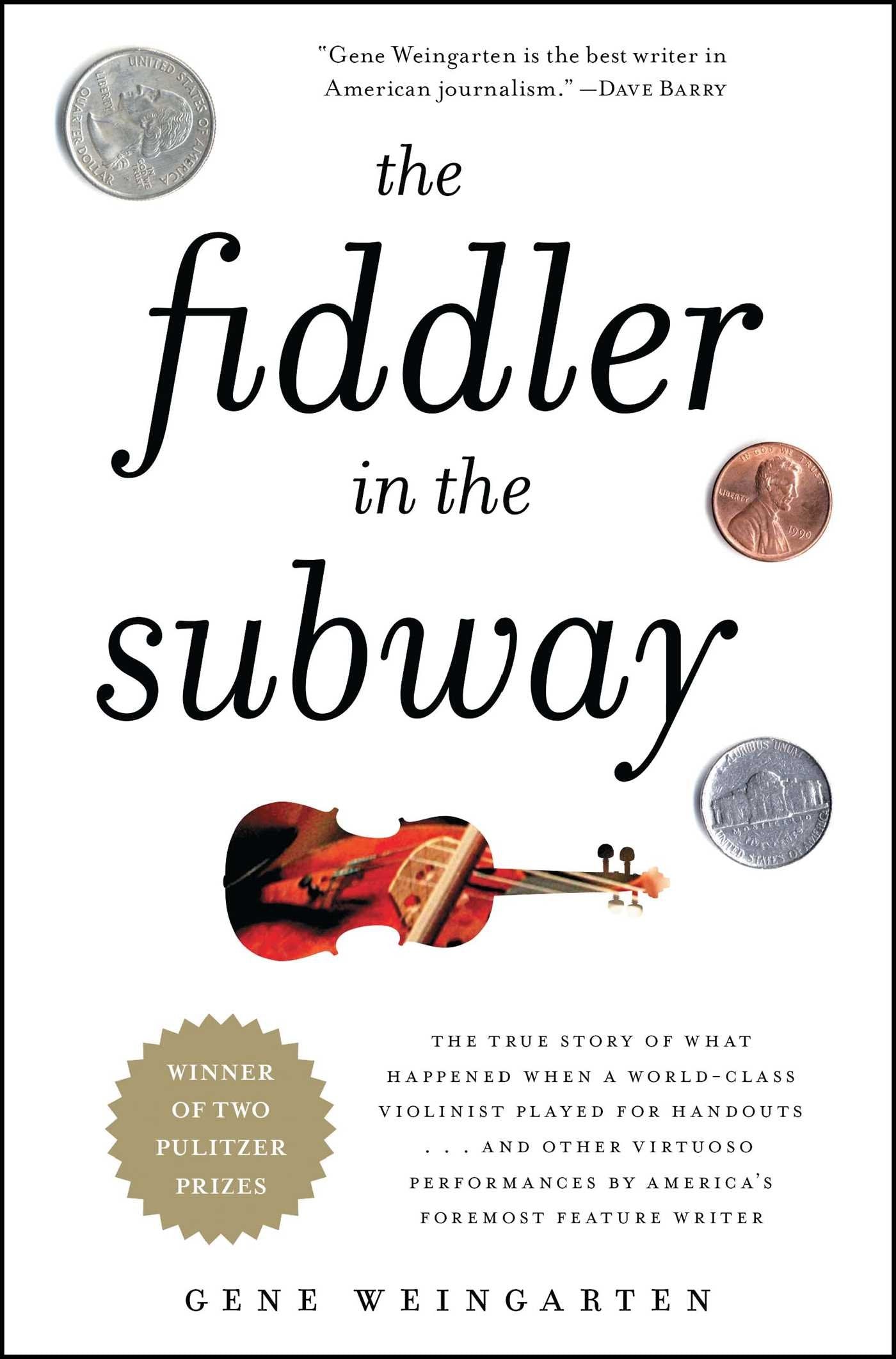 The Fiddler in the Subway: The Story of the WorldClass Violinist Who Played for Handouts. . . And Other Virtuoso Performances b,Used