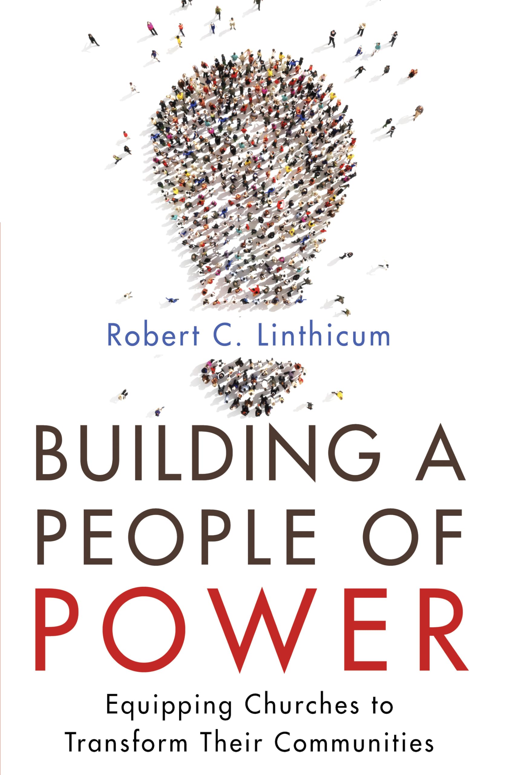 Building A People Of Power: Equipping Churches To Transform Their Communities