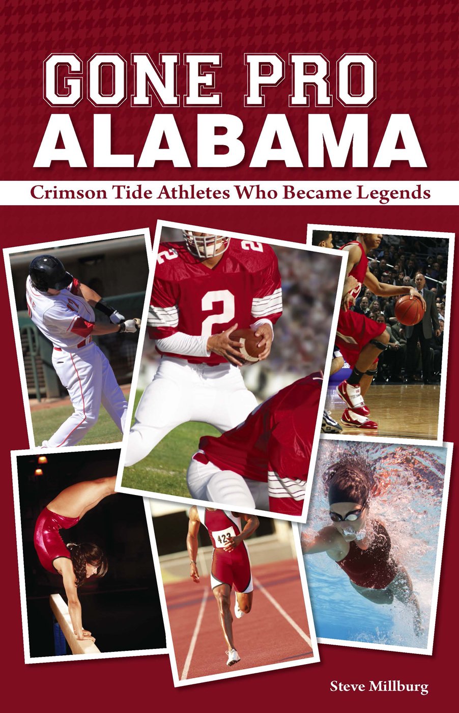 Gone Pro: Alabama: The Crimson Tide Athletes Who Became Legends,Used