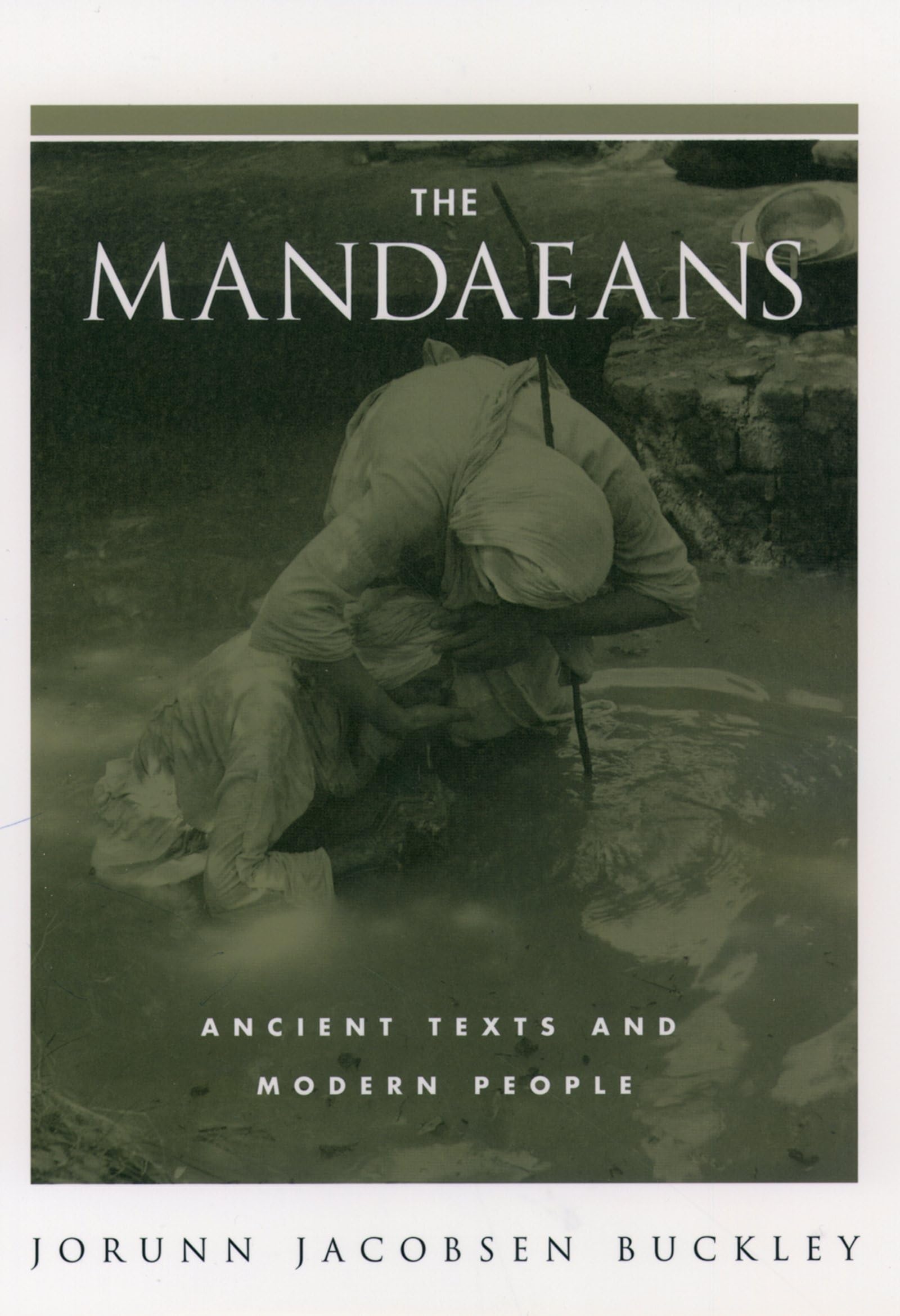 The Mandaeans: Ancient Texts And Modern People (An American Academy Of Religion Book),New