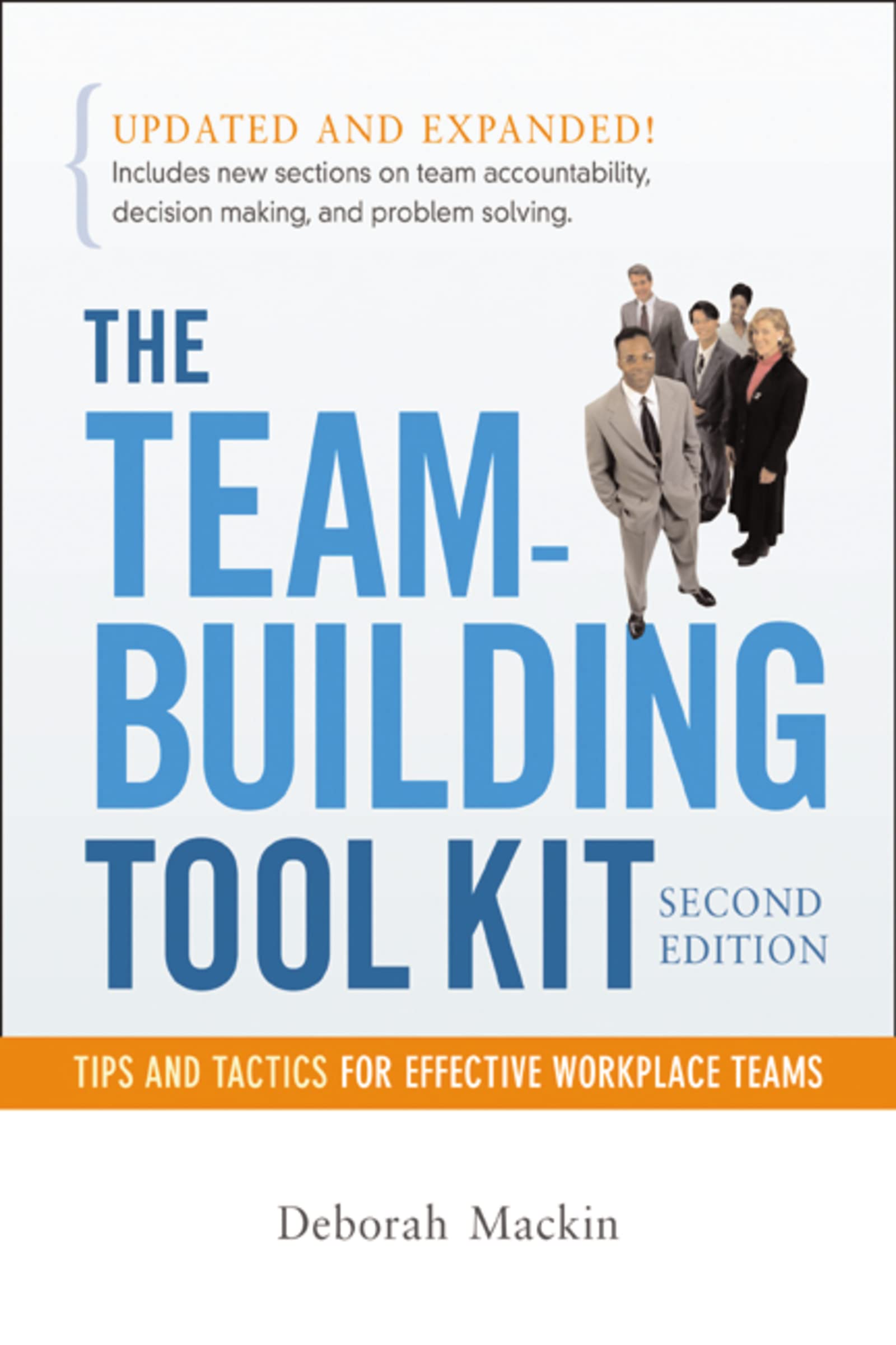 The Teambuilding Tool Kit: Tips And Tactics For Effective Workplace Teams,New