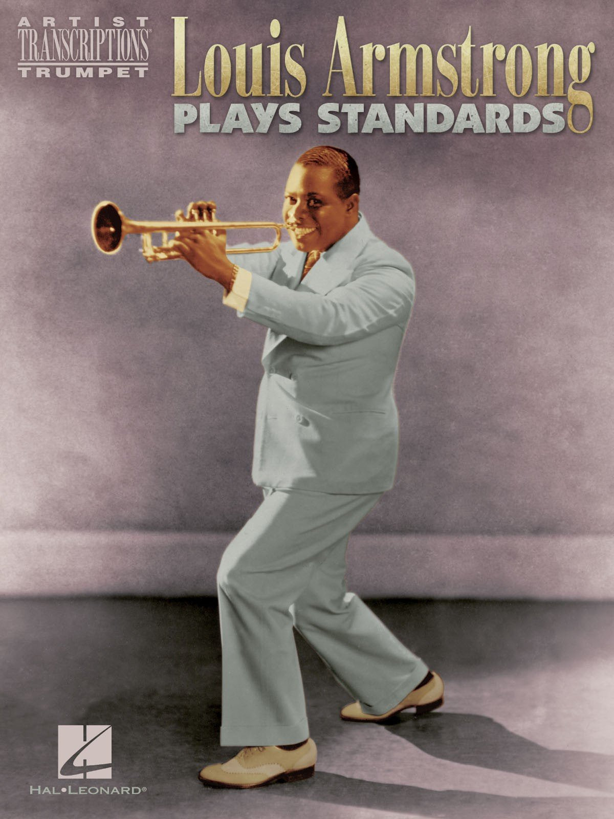 Louis Armstrong Plays Standards: Artist Transcriptions  Trumpet