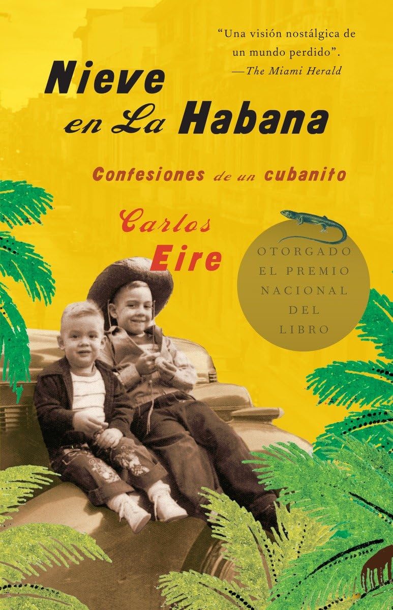 Nieve en La Habana: Confesiones de un cubanito / Waiting for Snow in Havana: Con fessions of a Cuban Boy (Spanish Edition),New
