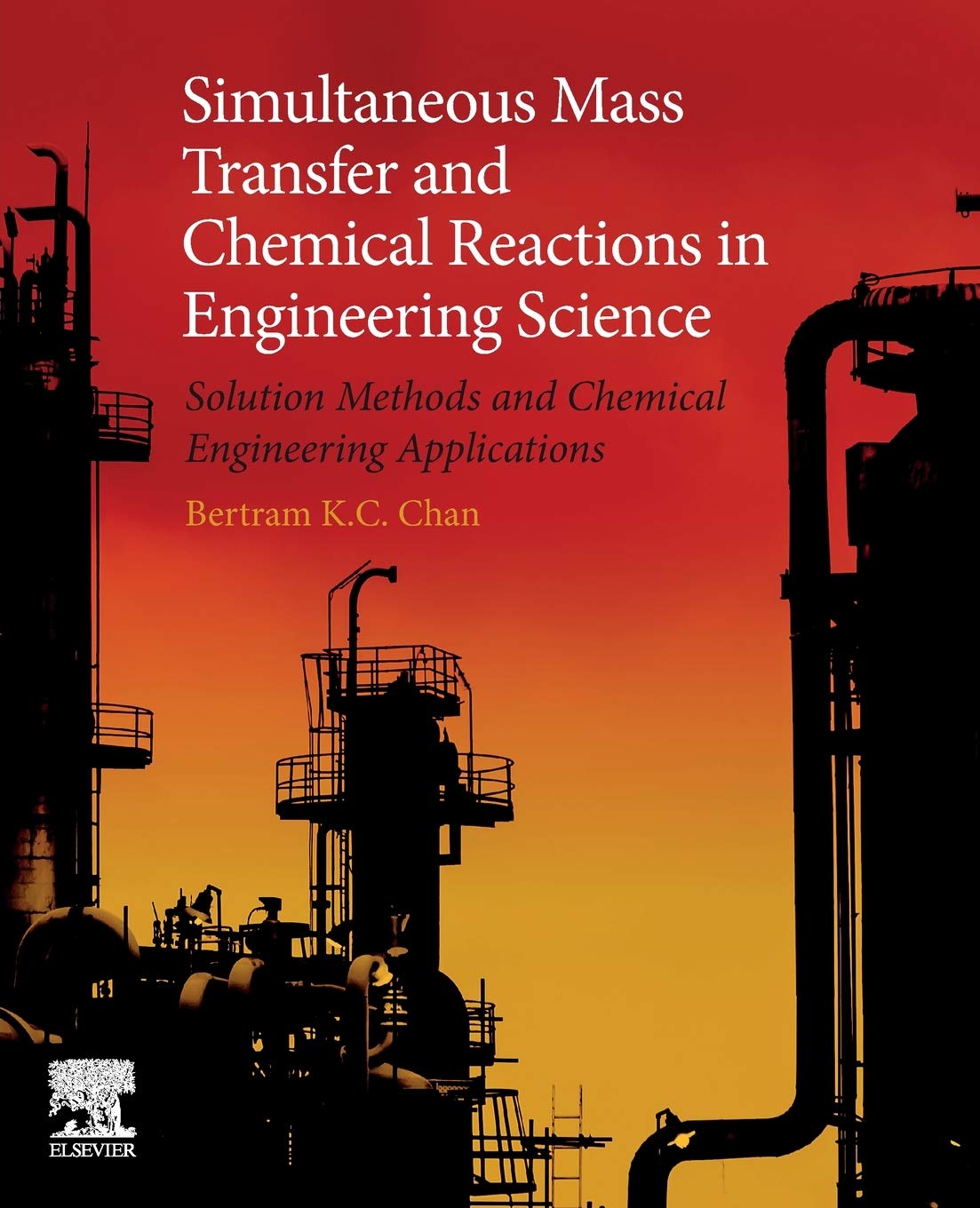 Simultaneous Mass Transfer and Chemical Reactions in Engineering Science: Solution Methods and Chemical Engineering Applications,Used