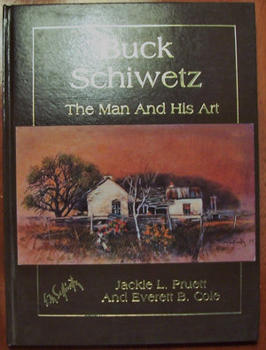 Buck Schiwetz: The Man and His Art,Used
