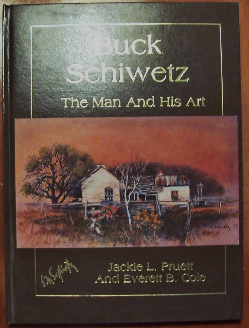 Buck Schiwetz: The Man and His Art,Used
