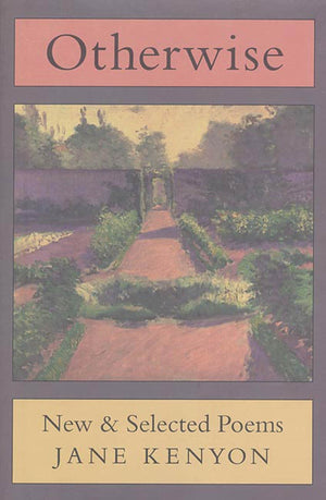 Otherwise: New And Selected Poems