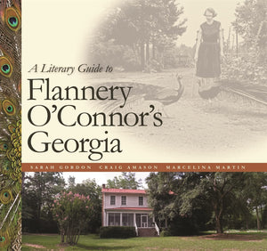 A Literary Guide to Flannery O'Connor's Georgia,New