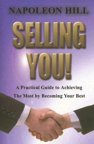 Selling You!: A Practical Guide to Achieving the Most by Becoming Your Best,Used