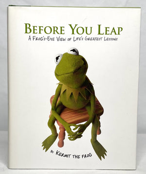 Before You Leap: A Frogseye View Of Lifes Greatest Lessons,New