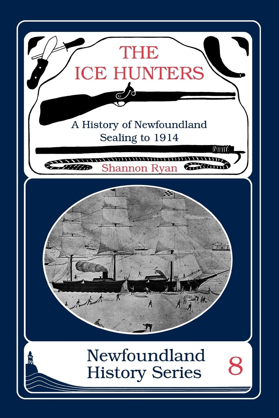 The Ice Hunters: A History Of Newfoundland Sealing 1914 (Newfoundland History Series),Used