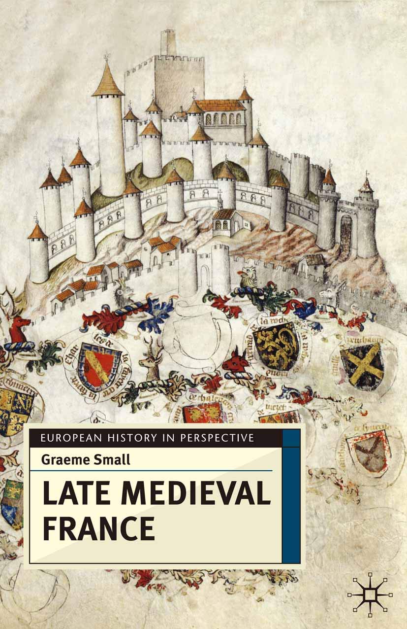 Late Medieval France (European History In Perspective, 46)