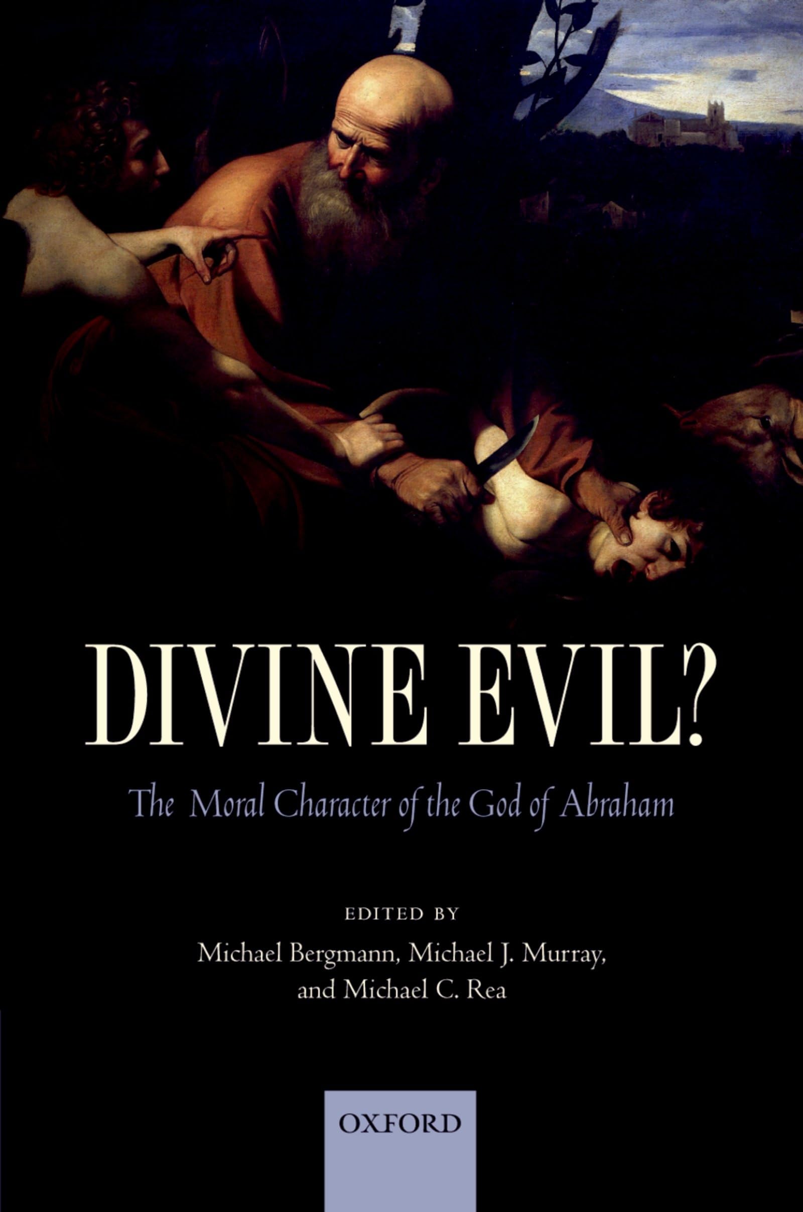 Divine Evil?: The Moral Character of the God of Abraham,Used