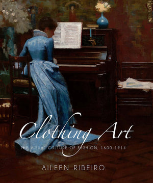 Clothing Art: The Visual Culture Of Fashion, 16001914,Used