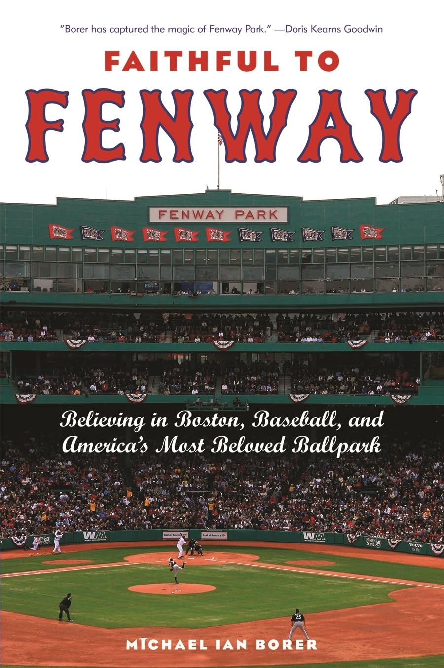 Faithful To Fenway: Believing In Boston, Baseball, And Americas Most Beloved Ballpark,New