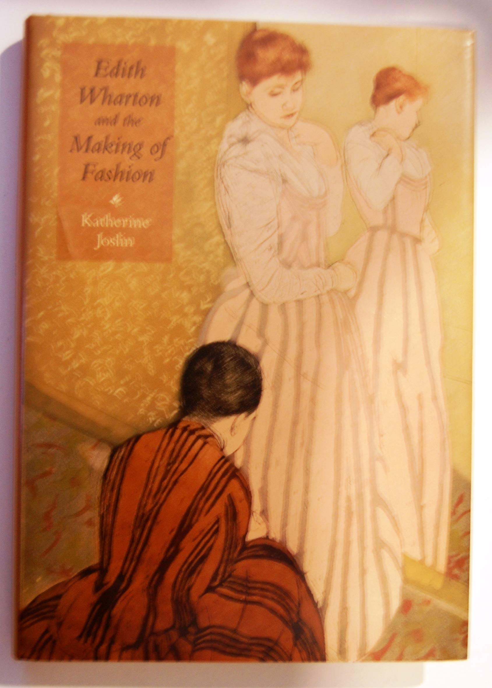 Edith Wharton and the Making of Fashion,Used