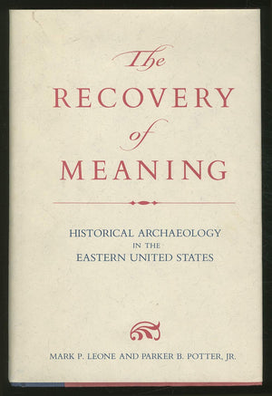 The Recovery of Meaning: Historical Archaeology in the Eastern United States (ANTHROPOLOGICAL SOCIETY OF WASHINGTON SERIES),Used