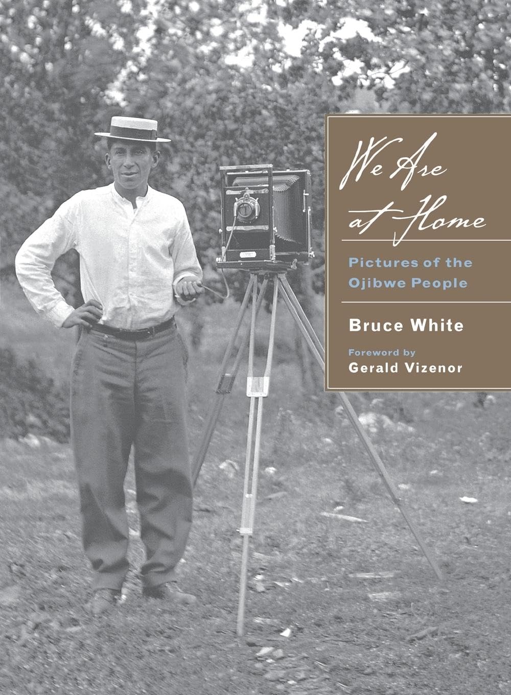 We Are At Home: Pictures Of The Ojibwe People,New