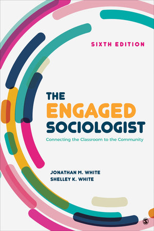 The Engaged Sociologist: Connecting the Classroom to the Community,Used