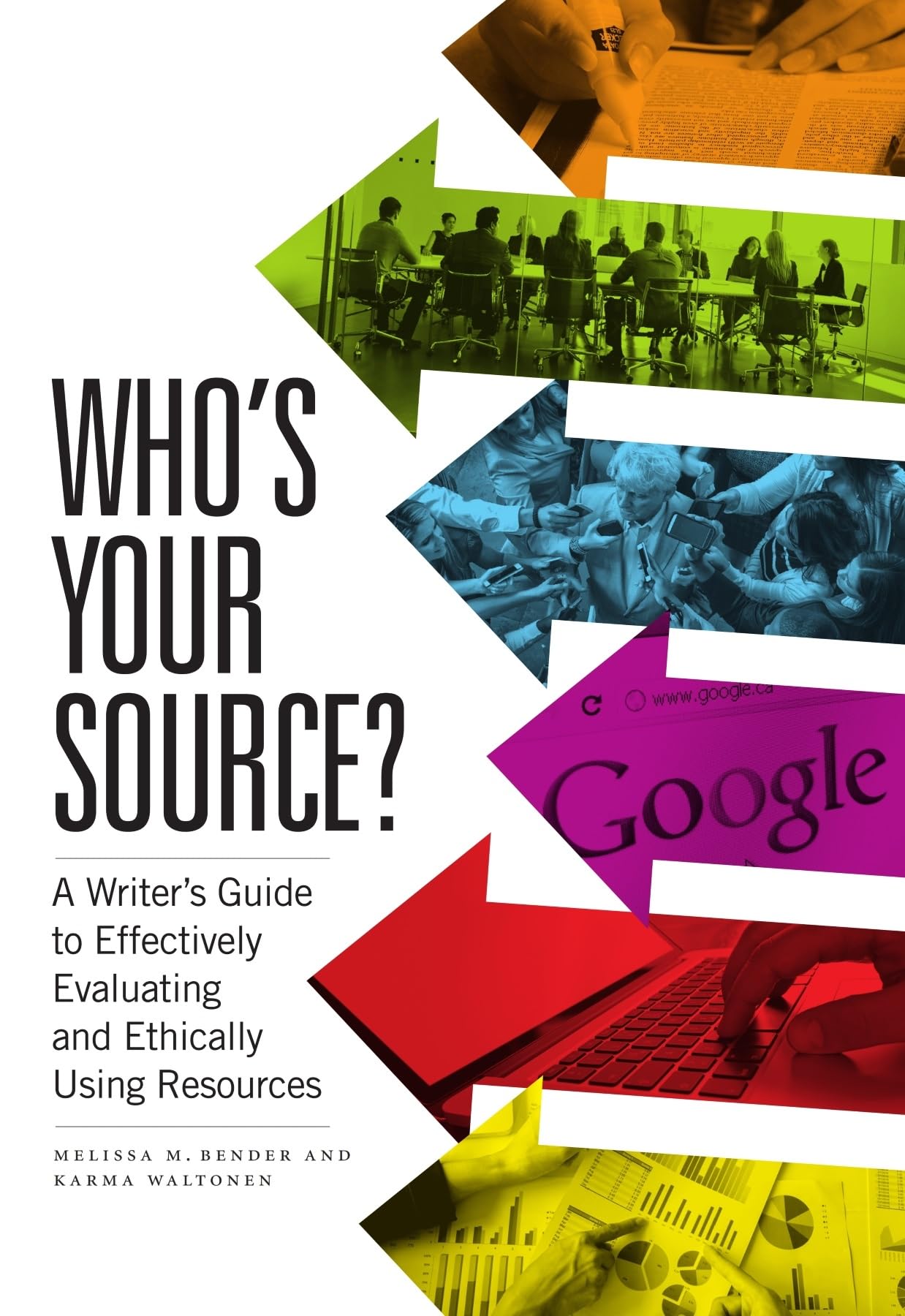 Who's Your Source?: A Writers Guide to Effectively Evaluating and Ethically Using Resources,Used
