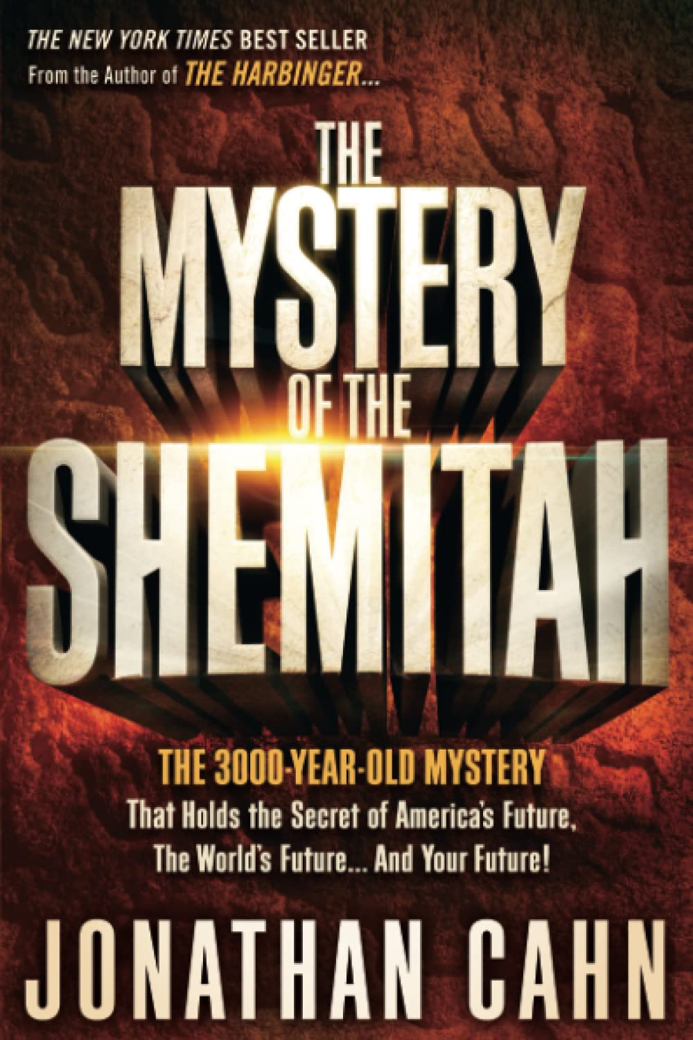 The Mystery of the Shemitah: The 3,000YearOld Mystery That Holds the Secret of America's Future, the World's Future, and Your ,New