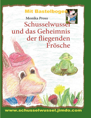 Schusselwussel und das Geheimnis der fliegenden Frsche (German Edition),Used