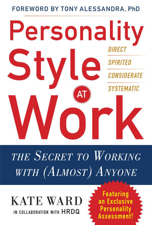 Personality Style At Work: The Secret To Working With (Almost) Anyone,Used
