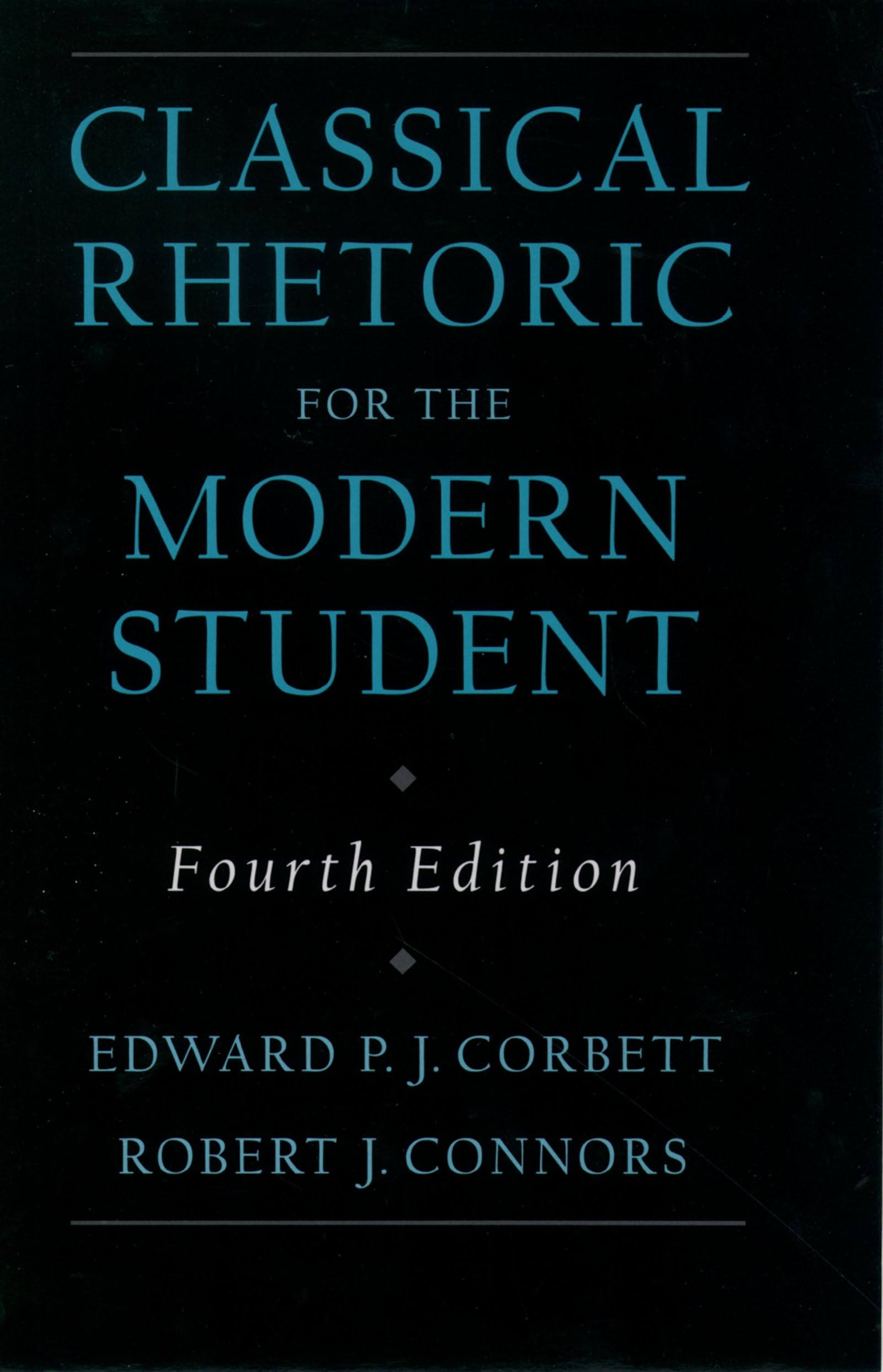 Classical Rhetoric for the Modern Student, 4th Edition,Used