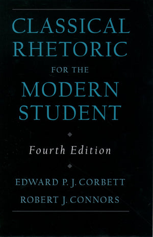 Classical Rhetoric for the Modern Student, 4th Edition,Used