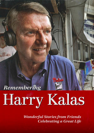 Remembering Harry Kalas: The Life Of A Phillies Icon Told By Those Who Knew Him Best,Used