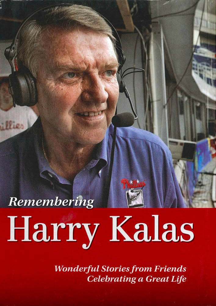 Remembering Harry Kalas: The Life Of A Phillies Icon Told By Those Who Knew Him Best,Used
