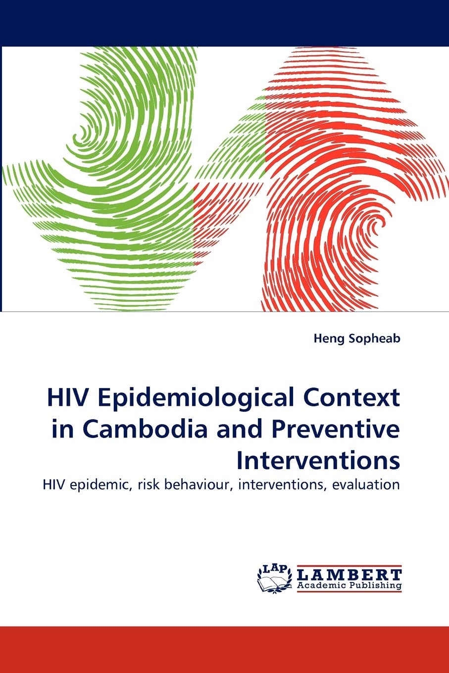 HIV Epidemiological Context in Cambodia and Preventive Interventions: HIV epidemic, risk behaviour, interventions, evaluation,Used