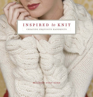 Inspired to Knit: Creating Exquisite Handknits,Used