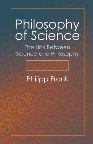 Philosophy of Science: The Link Between Science and Philosophy,Used