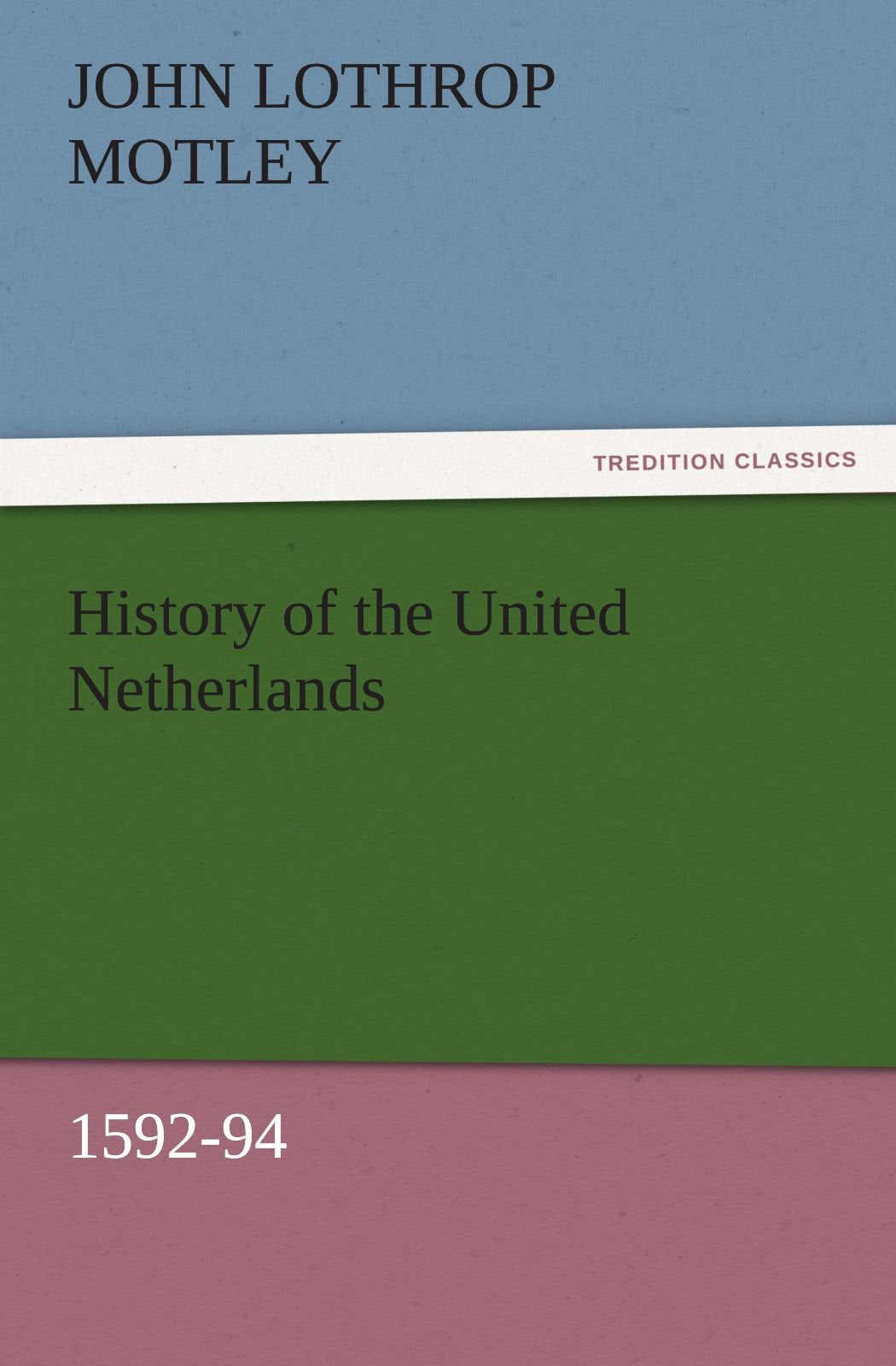 History of the United Netherlands, 159294,Used