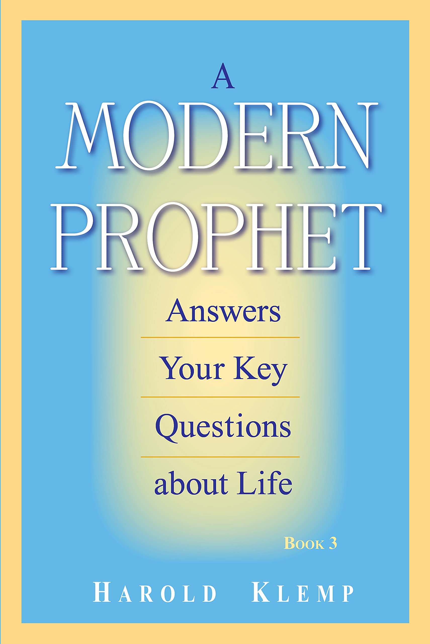 A Modern Prophet Answers Your Key Questions about Life, Book 3,Used