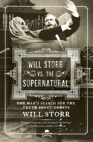 Will Storr Vs. The Supernatural: One Man'S Search For The Truth About Ghosts,Used