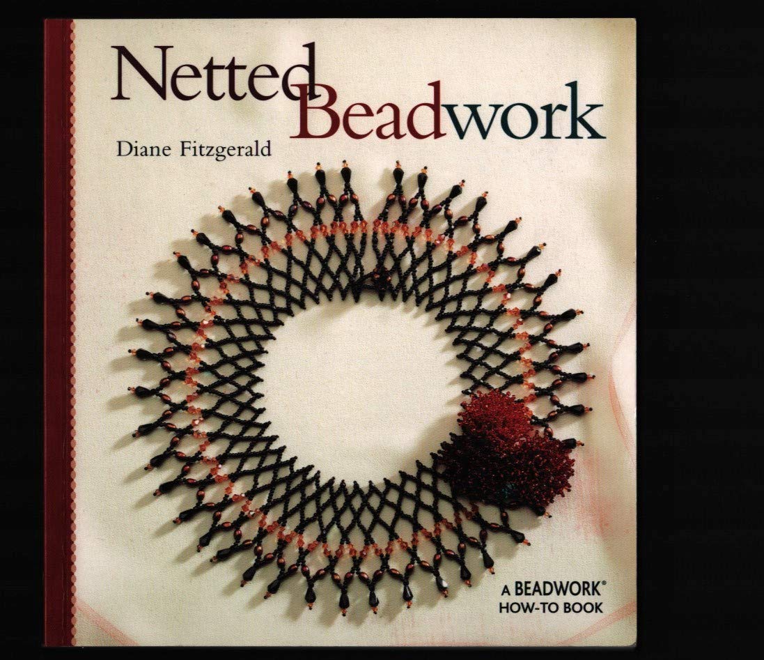 Netted Beadwork (Beadwork HowTo Series),New