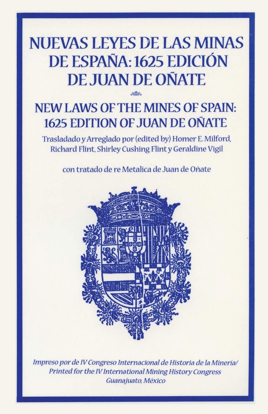 Nuevas Leyes De Las Minas De Espana: 1625 Edicion De Juan De Onate (Spanish And English Edition) (English And Spanish Edition),New