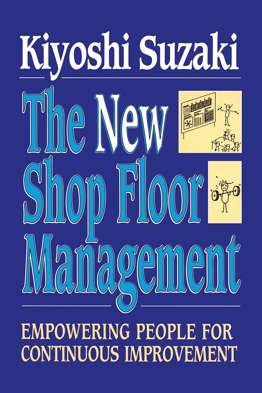 New Shop Floor Management: Empowering People for Continuous Improvement,Used
