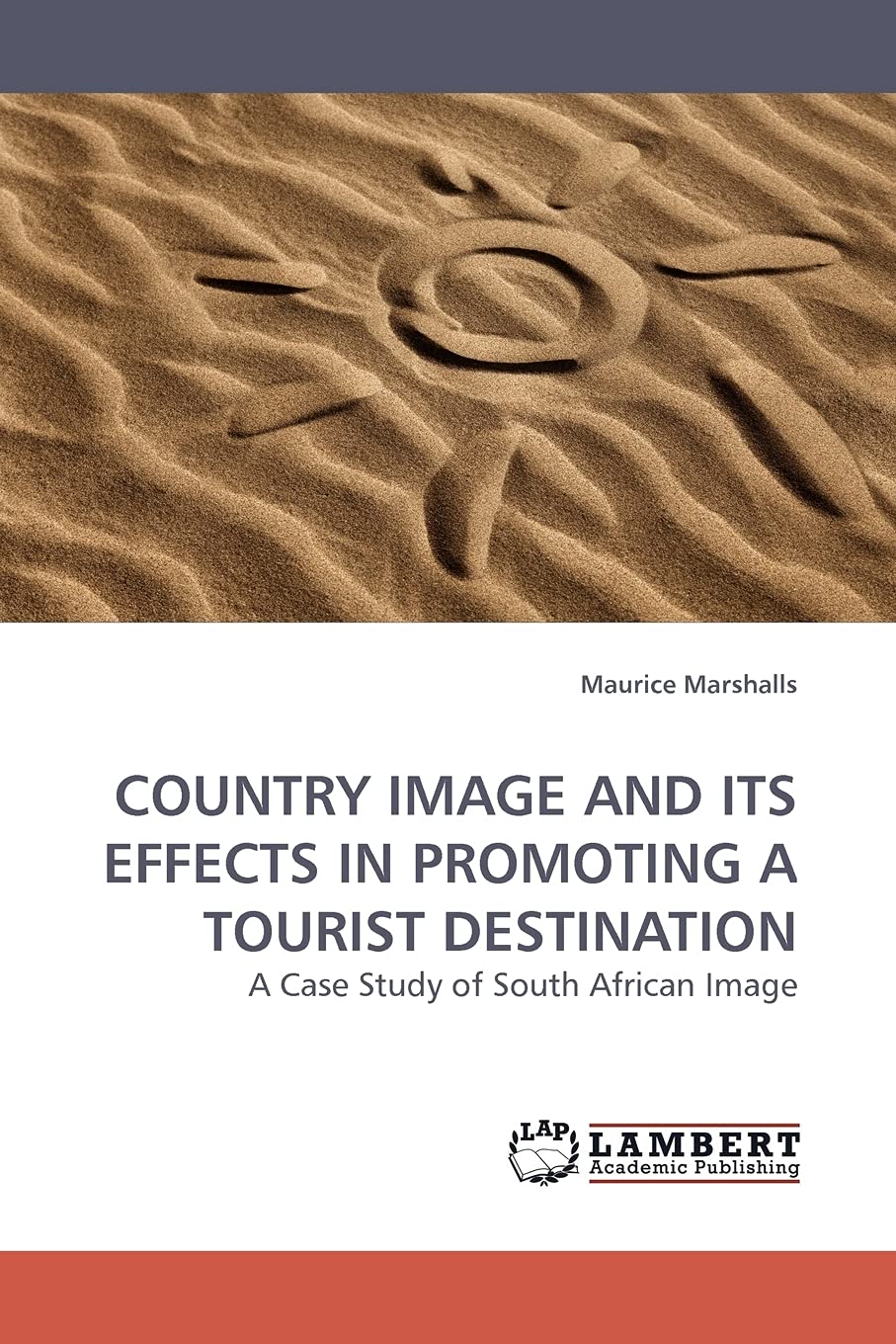 COUNTRY IMAGE AND ITS EFFECTS IN PROMOTING A TOURIST DESTINATION: A Case Study of South African Image,Used