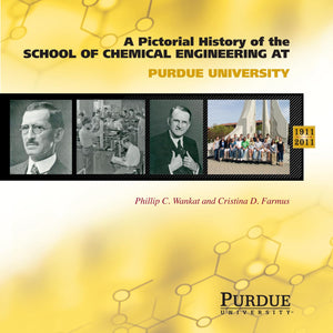 Pictorial History of Chemical Engineering at Purdue University, 1911  2011,New