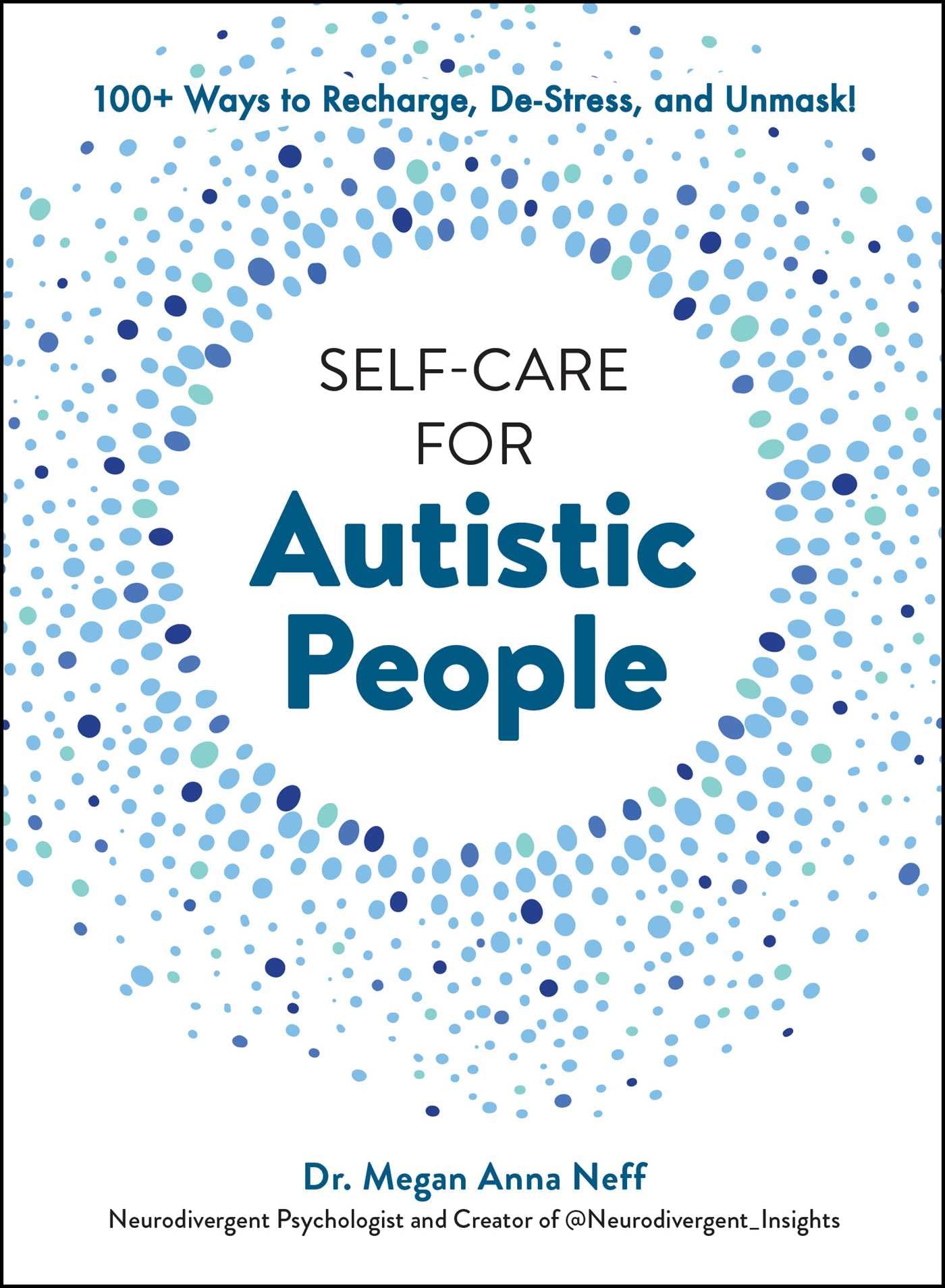 Selfcare For Autistic People: 100+ Ways To Recharge, Destress, And Unmask!,Used