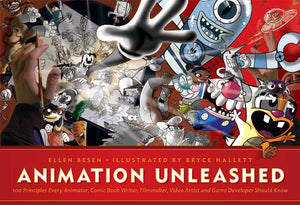 Animation Unleashed: 100 Principles Every Animator, Comic Book Writer, Filmmaker, Video Artist, and Game Developer Should Know,Used