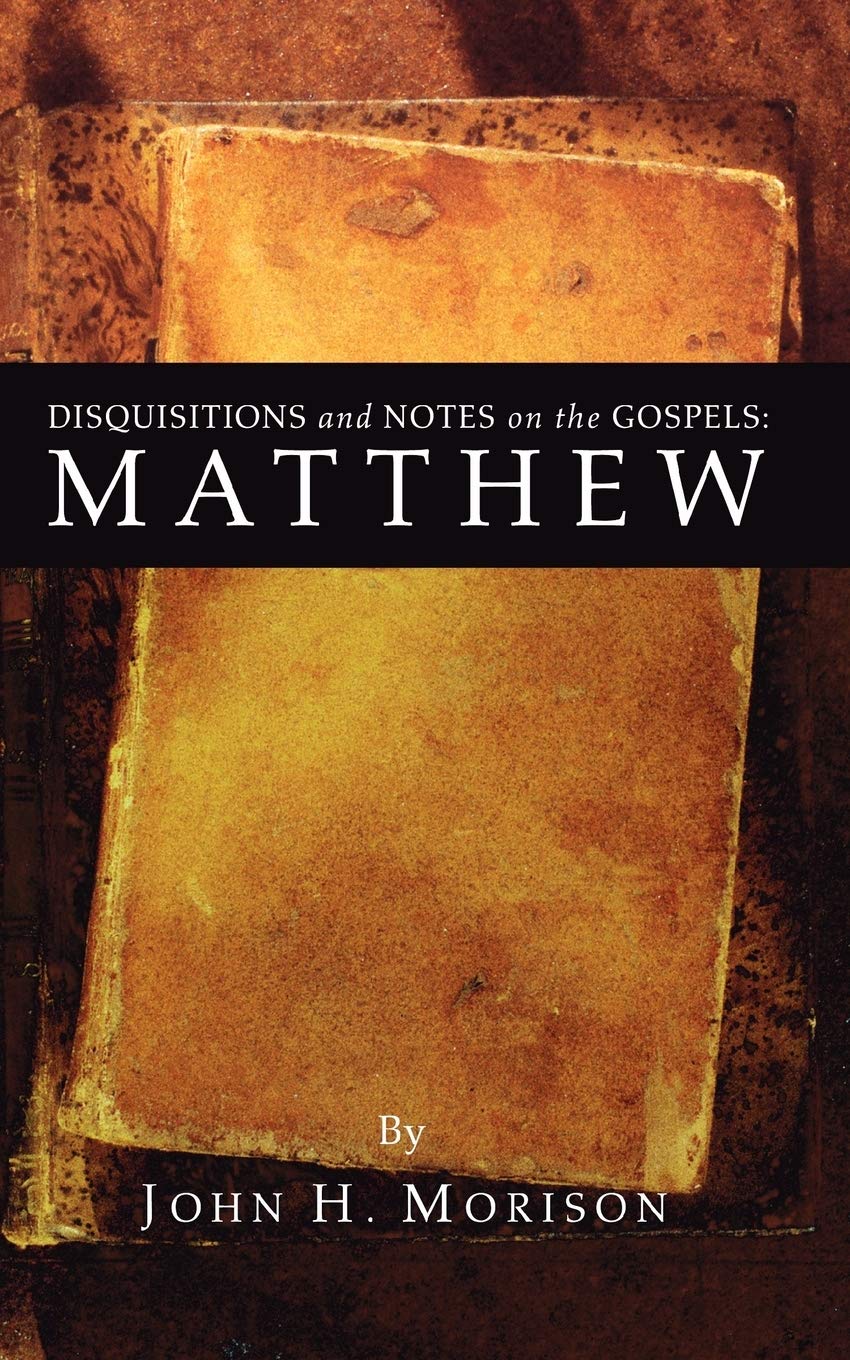 Disquisitions And Notes On The Gospels: Matthew: Matthew,New