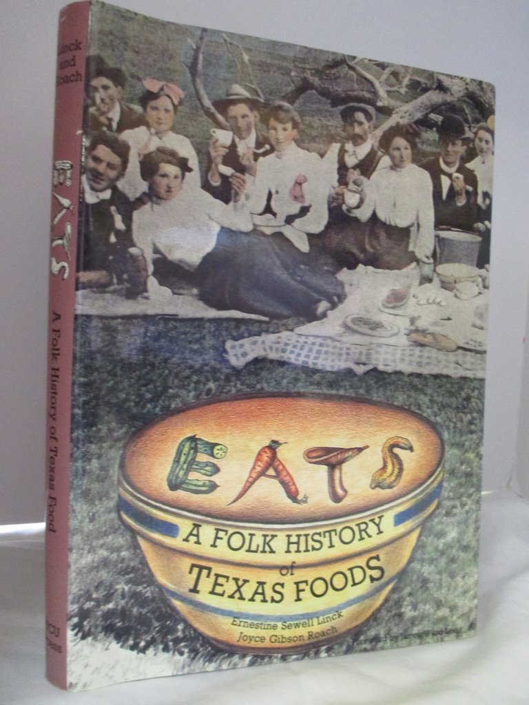 Eats : A Folk History of Texas Foods,Used