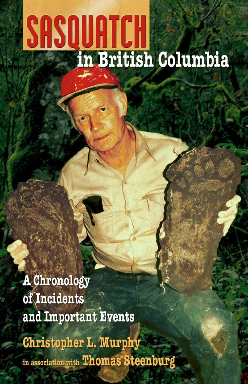 Sasquatch in British Columbia: A Chronology of Incidents & Important Events,Used