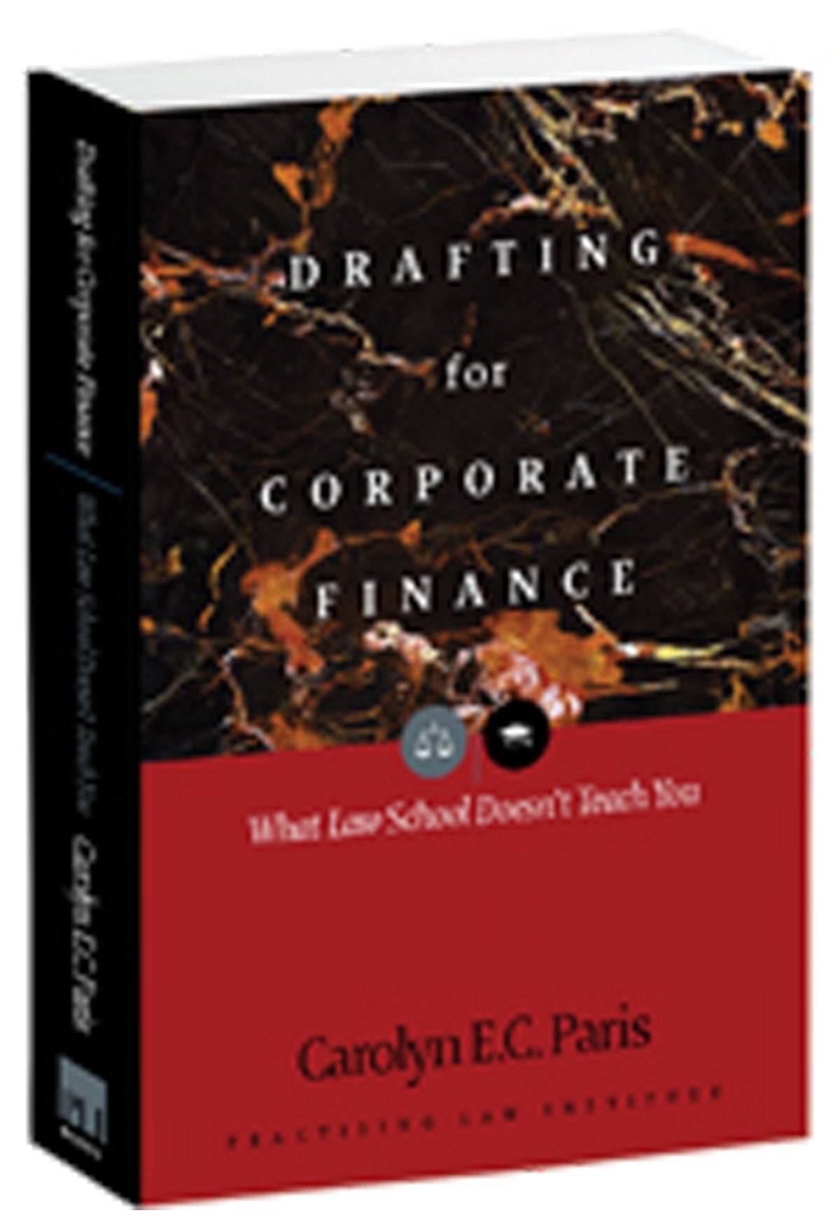 Drafting For Corporate Finance: What Law School Doesn't Teach You,Used