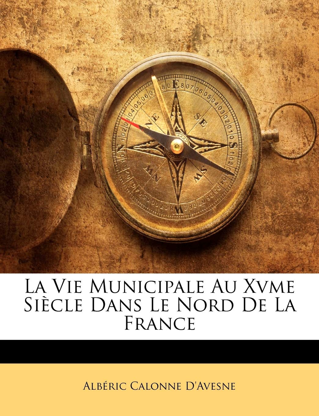 La Vie Municipale Au Xvme Sicle Dans Le Nord De La France (French Edition),New