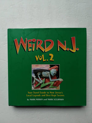 Weird N.J., Vol. 2: Your Travel Guide to New Jersey's Local Legends and Best Kept Secrets,Used